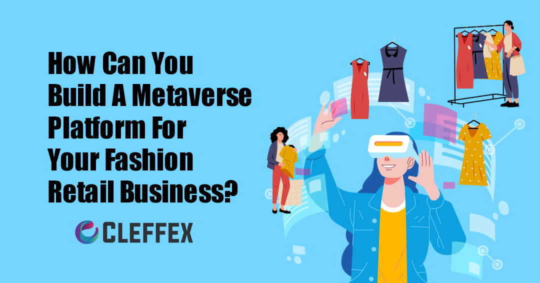 How-Can-You-Build-A-Metaverse-Platform-For-Your-Fashion-Retail-Business-copy How-Can-You-Build-A-Metaverse-Platform-For-Your-Fashion-Retail-Business-copy